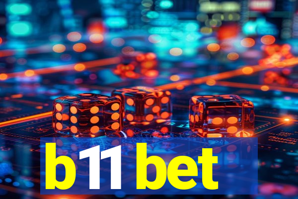 b11 bet